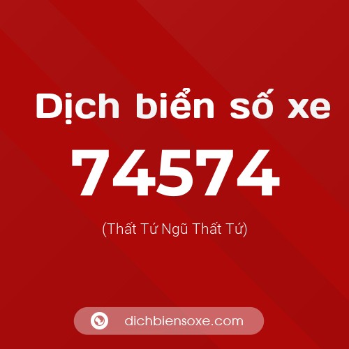 Ý nghĩa biển số xe 74574 là gì?