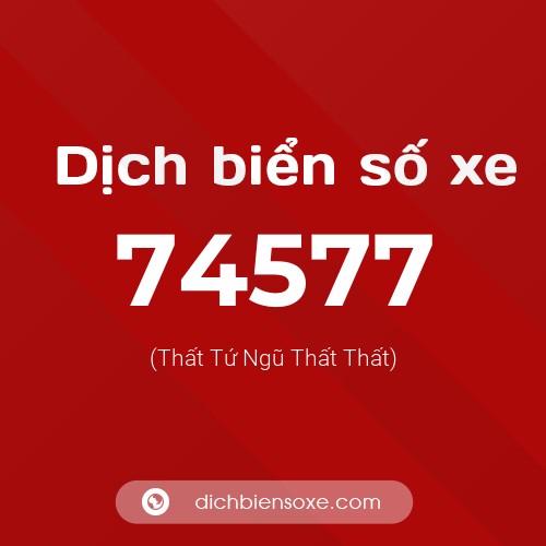 Ý nghĩa biển số xe 74577 là gì?
