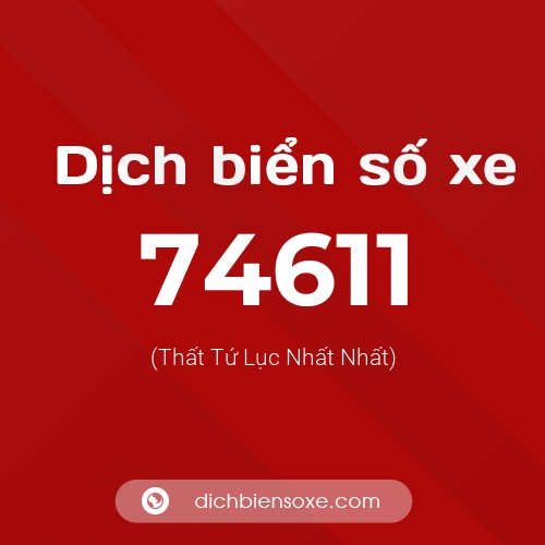 Ý nghĩa biển số xe 74611 là gì?