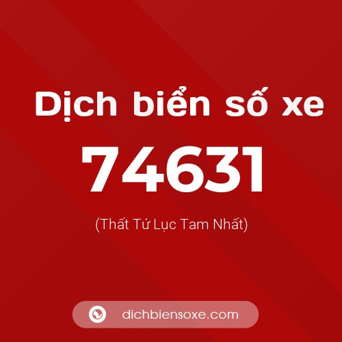 Ý nghĩa biển số xe 74631 là gì?