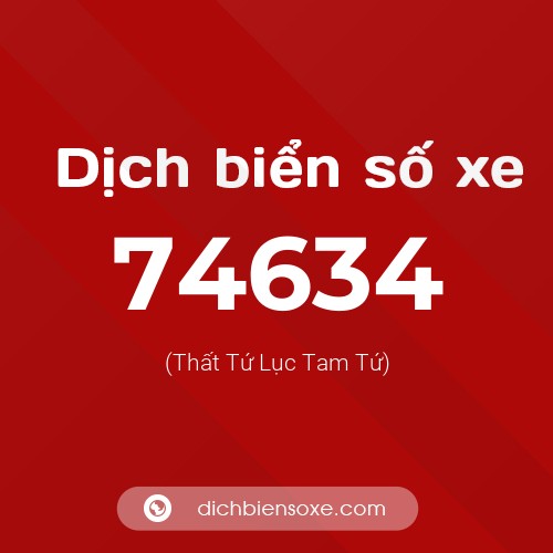 Ý nghĩa biển số xe 74634 là gì?