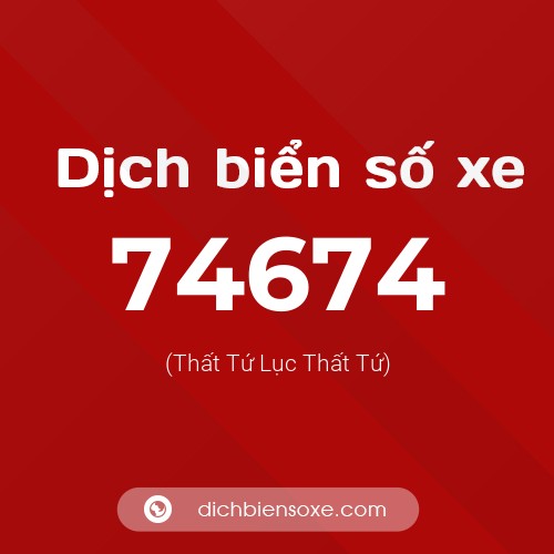 Ý nghĩa biển số xe 74674 là gì?