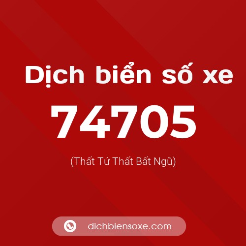Ý nghĩa biển số xe 74705 là gì?