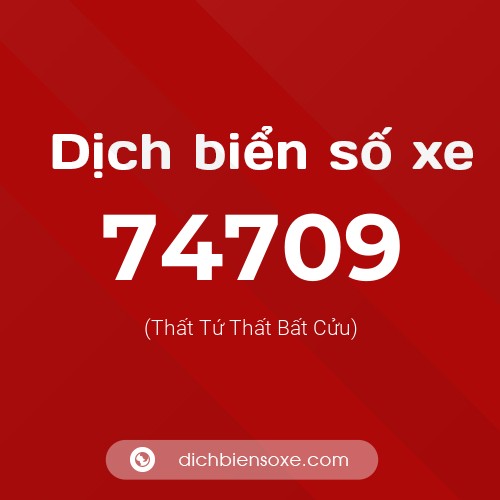 Ý nghĩa biển số xe 74709 là gì?