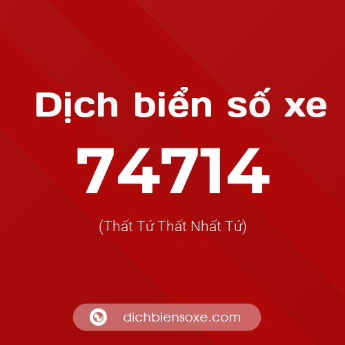 Ý nghĩa biển số xe 74714 là gì?