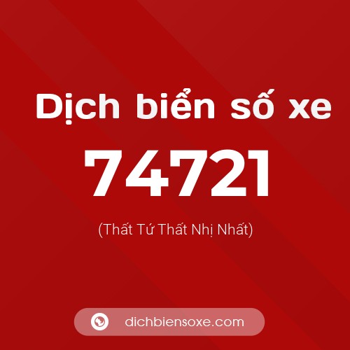 Ý nghĩa biển số xe 74721 là gì?