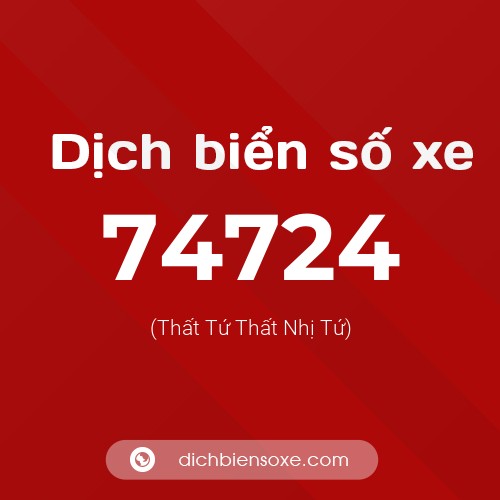 Ý nghĩa biển số xe 74724 là gì?