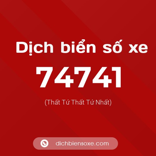 Ý nghĩa biển số xe 74741 là gì?