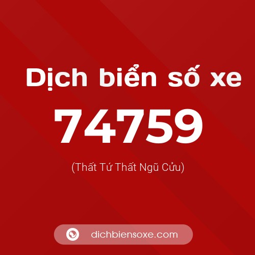 Ý nghĩa biển số xe 74759 là gì?