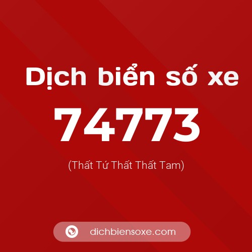 Ý nghĩa biển số xe 74773 là gì?