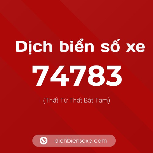 Ý nghĩa biển số xe 74783 là gì?