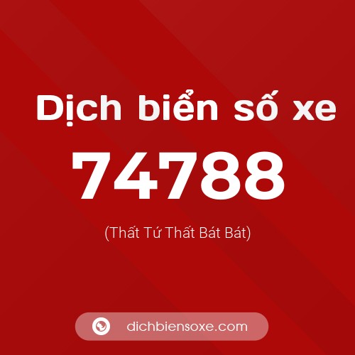 Ý nghĩa biển số xe 74788 là gì?