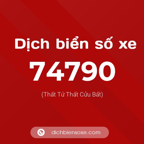 Ý nghĩa biển số xe 74790 là gì?