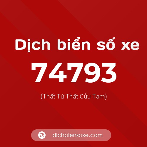 Ý nghĩa biển số xe 74793 là gì?