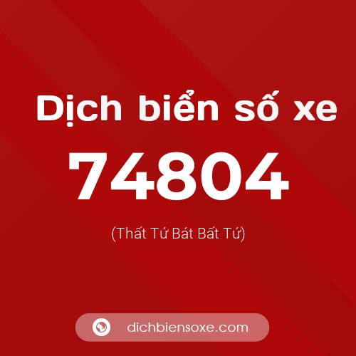 Ý nghĩa biển số xe 74804 là gì?