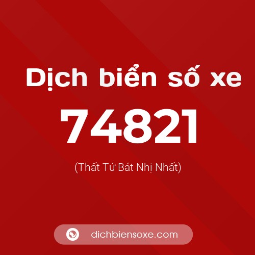 Ý nghĩa biển số xe 74821 là gì?
