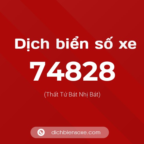 Ý nghĩa biển số xe 74828 là gì?