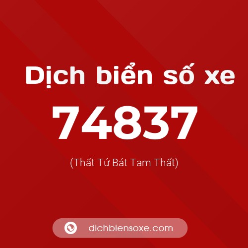 Ý nghĩa biển số xe 74837 là gì?