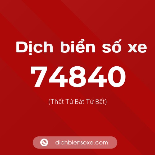 Ý nghĩa biển số xe 74840 là gì?