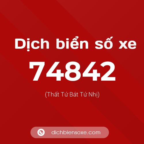 Ý nghĩa biển số xe 74842 là gì?