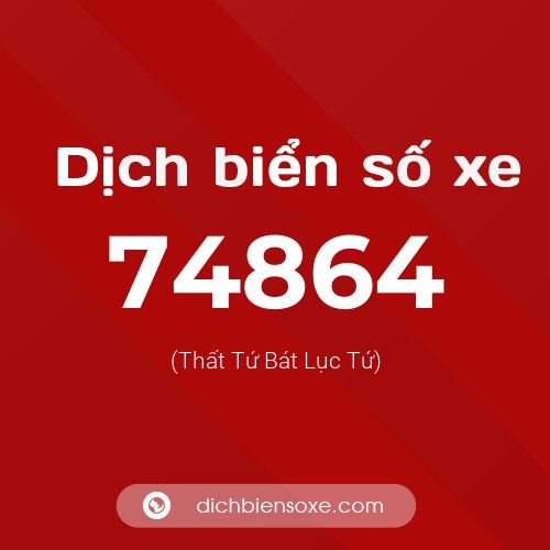 Ý nghĩa biển số xe 74864 là gì?