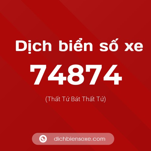 Ý nghĩa biển số xe 74874 là gì?
