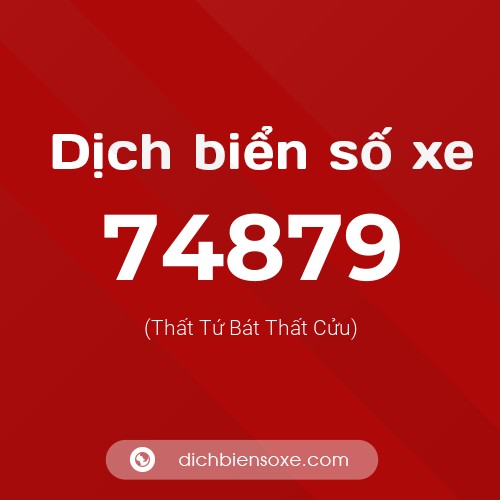 Ý nghĩa biển số xe 74879 là gì?