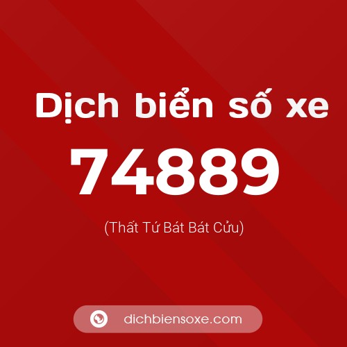 Ý nghĩa biển số xe 74889 là gì?