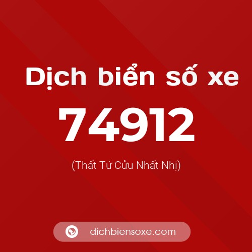 Ý nghĩa biển số xe 74912 là gì?