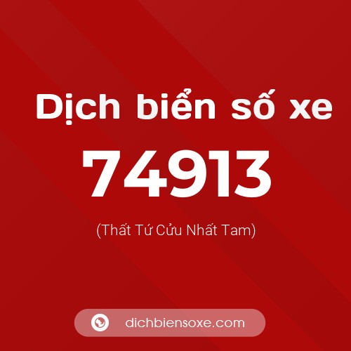 Ý nghĩa biển số xe 74913 là gì?