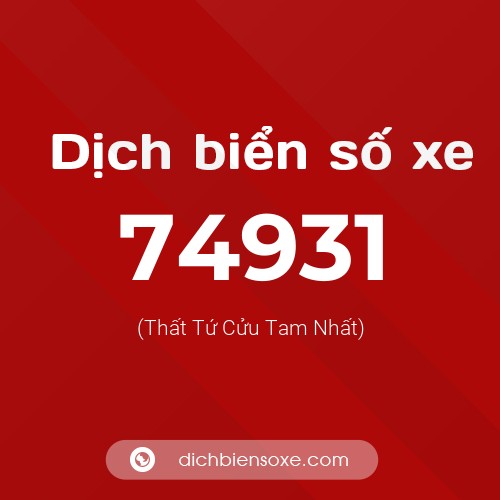 Ý nghĩa biển số xe 74931 là gì?