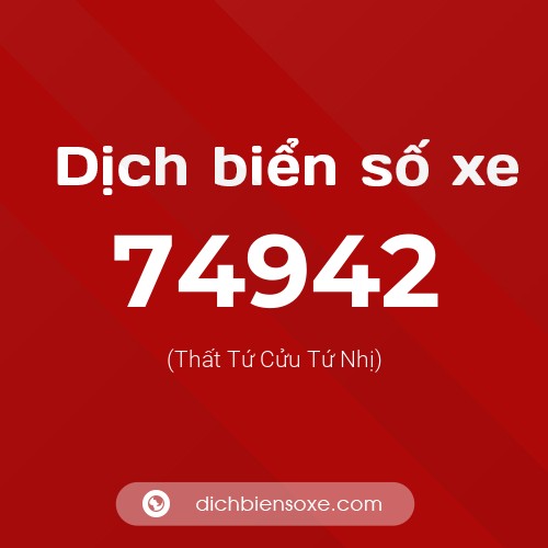 Ý nghĩa biển số xe 74942 là gì?