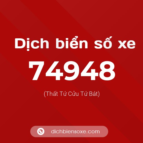 Ý nghĩa biển số xe 74948 là gì?