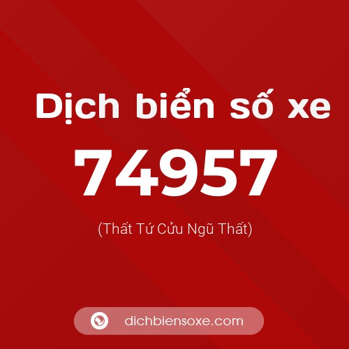 Ý nghĩa biển số xe 74957 là gì?
