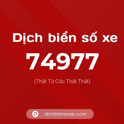 Ý nghĩa biển số xe 74977 là gì?