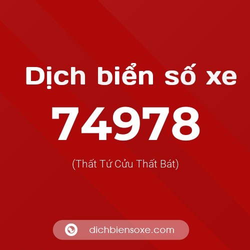 Ý nghĩa biển số xe 74978 là gì?