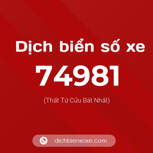 Ý nghĩa biển số xe 74981 là gì?