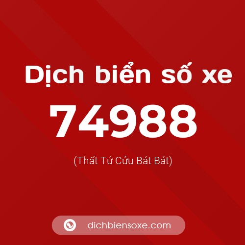 Ý nghĩa biển số xe 74988 là gì?