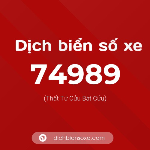 Ý nghĩa biển số xe 74989 là gì?