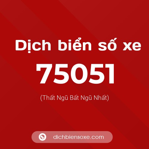 Ý nghĩa biển số xe 75051 là gì?
