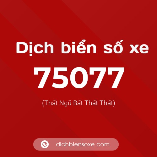 Ý nghĩa biển số xe 75077 là gì?