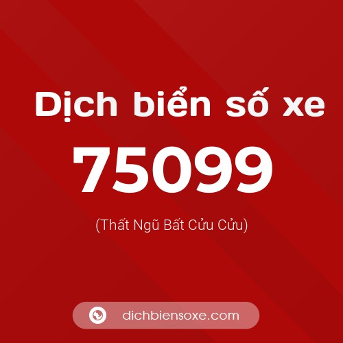 Ý nghĩa biển số xe 75099 là gì?