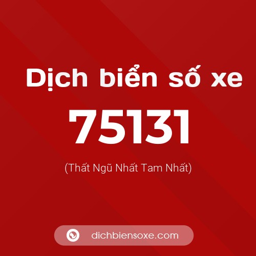 Ý nghĩa biển số xe 75131 là gì?