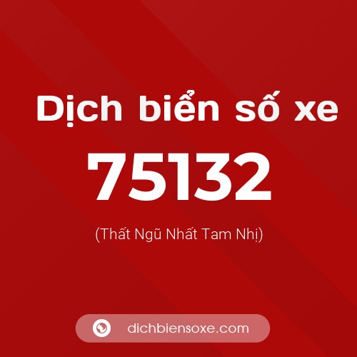 Ý nghĩa biển số xe 75132 là gì?