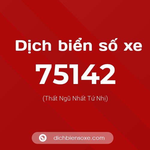Ý nghĩa biển số xe 75142 là gì?