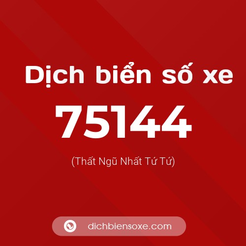 Ý nghĩa biển số xe 75144 là gì?