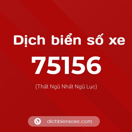 Ý nghĩa biển số xe 75156 là gì?