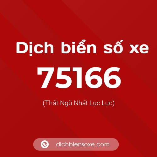 Ý nghĩa biển số xe 75166 là gì?