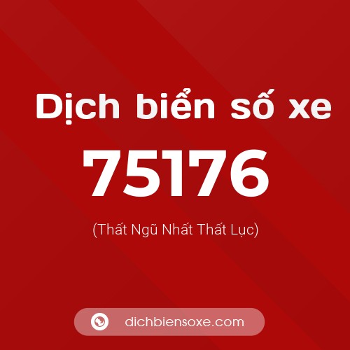 Ý nghĩa biển số xe 75176 là gì?