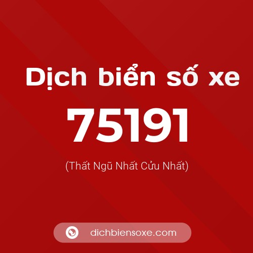 Ý nghĩa biển số xe 75191 là gì?